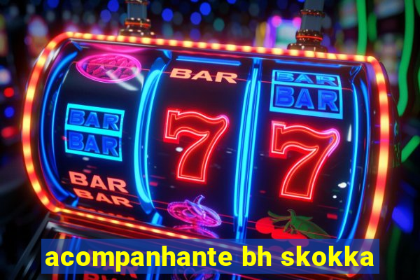 acompanhante bh skokka