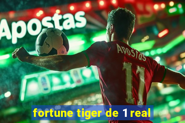 fortune tiger de 1 real