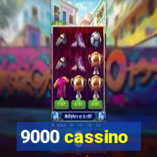 9000 cassino