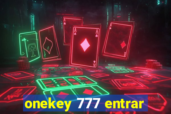 onekey 777 entrar