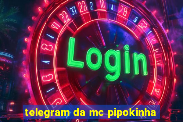 telegram da mc pipokinha