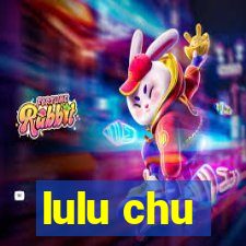 lulu chu