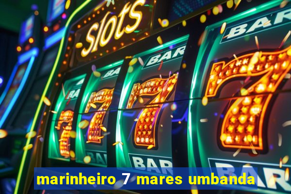 marinheiro 7 mares umbanda