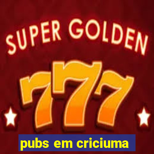 pubs em criciuma