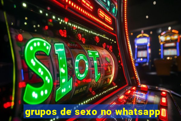 grupos de sexo no whatsapp