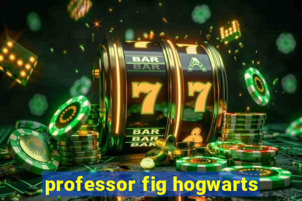 professor fig hogwarts