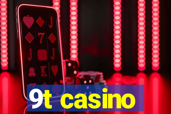 9t casino