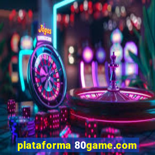 plataforma 80game.com