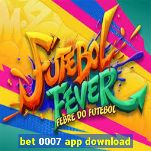 bet 0007 app download