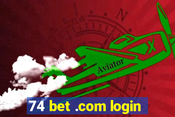 74 bet .com login