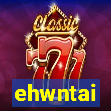 ehwntai