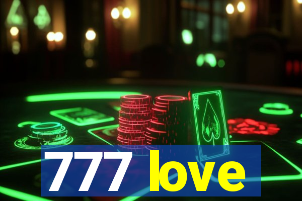 777 love