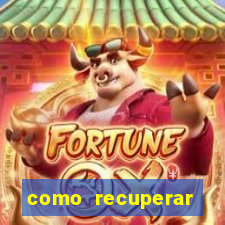 como recuperar senha do fortune tiger