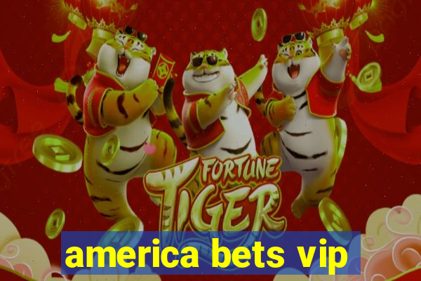 america bets vip