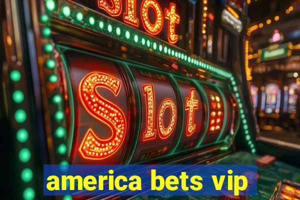 america bets vip