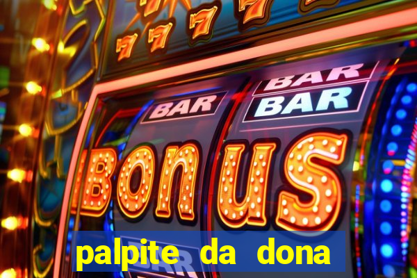 palpite da dona sônia para hoje