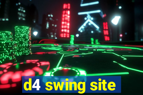 d4 swing site