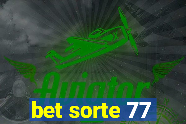 bet sorte 77