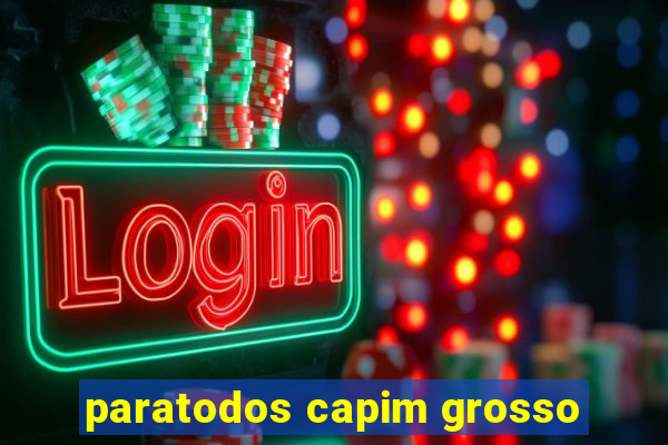 paratodos capim grosso