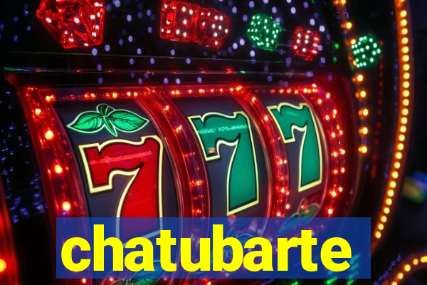 chatubarte