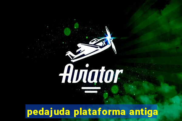 pedajuda plataforma antiga