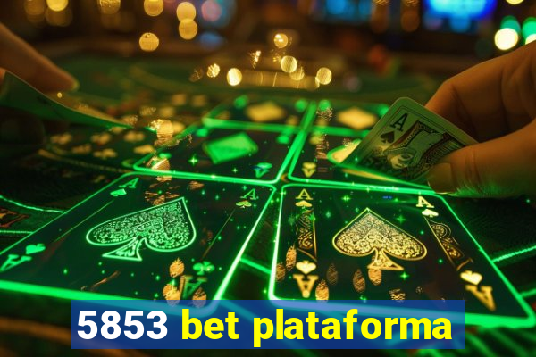 5853 bet plataforma