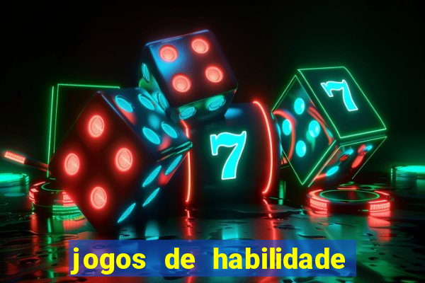 jogos de habilidade para ganhar dinheiro