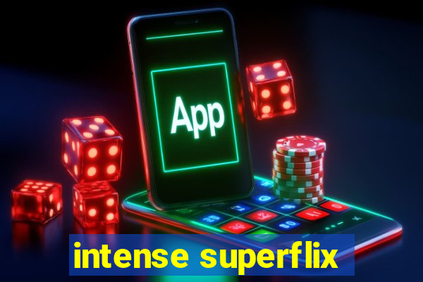 intense superflix