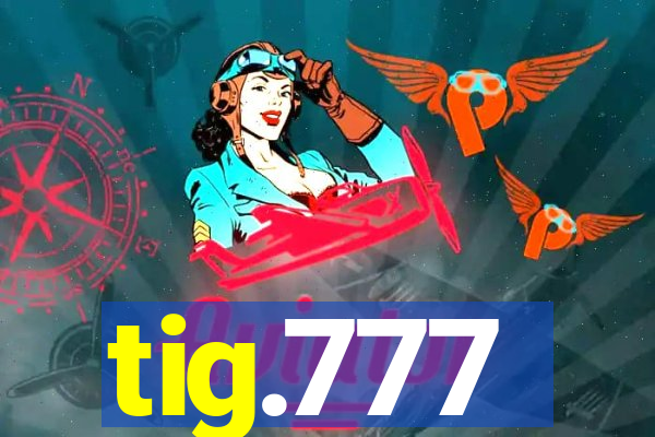 tig.777