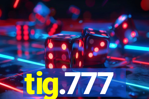 tig.777