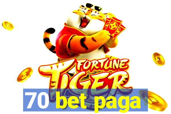 70 bet paga