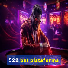 522 bet plataforma