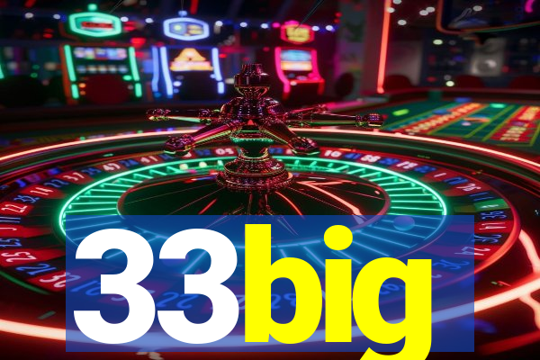 33big