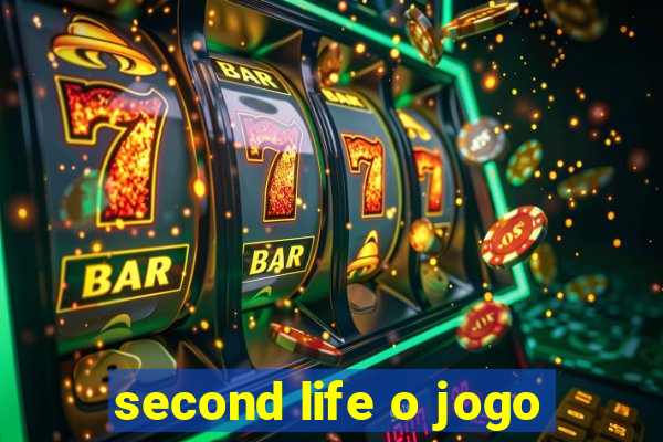 second life o jogo