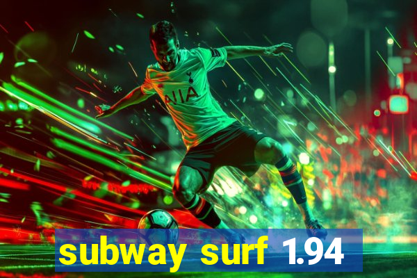 subway surf 1.94