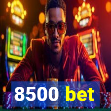 8500 bet