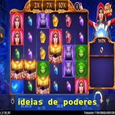 ideias de poderes para personagens