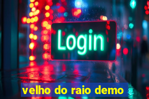 velho do raio demo