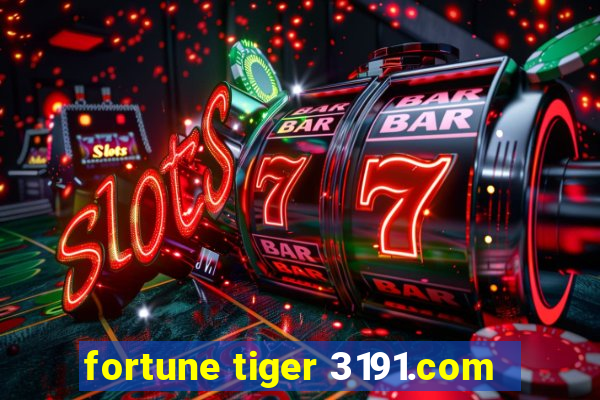 fortune tiger 3191.com