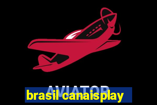 brasil canaisplay