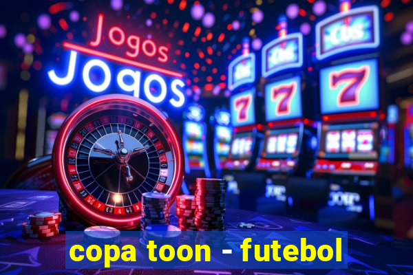 copa toon - futebol