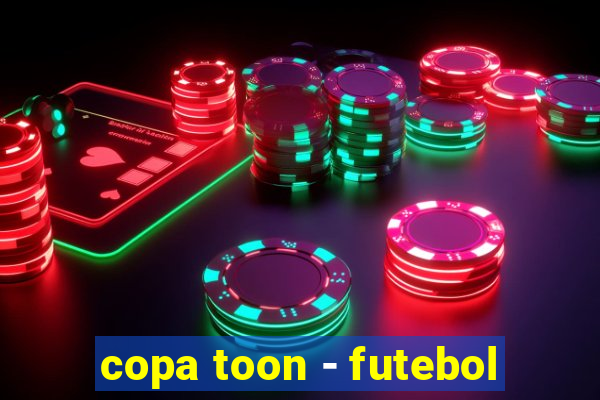 copa toon - futebol