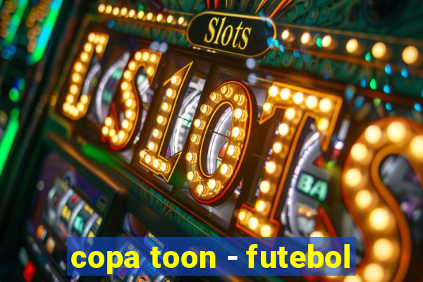 copa toon - futebol