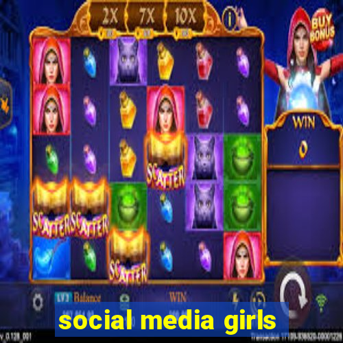 social media girls