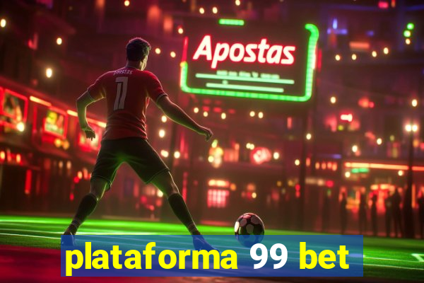 plataforma 99 bet