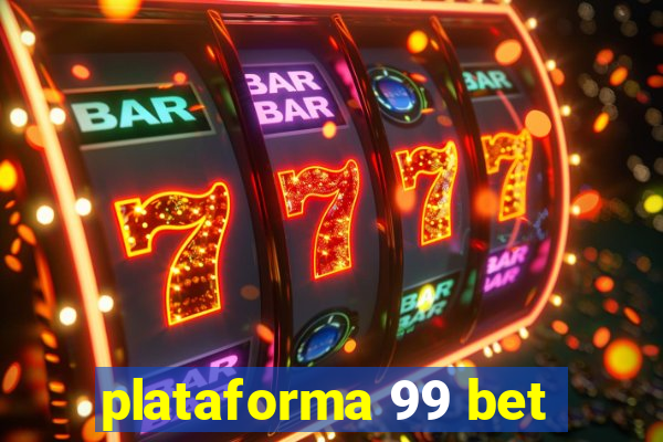 plataforma 99 bet