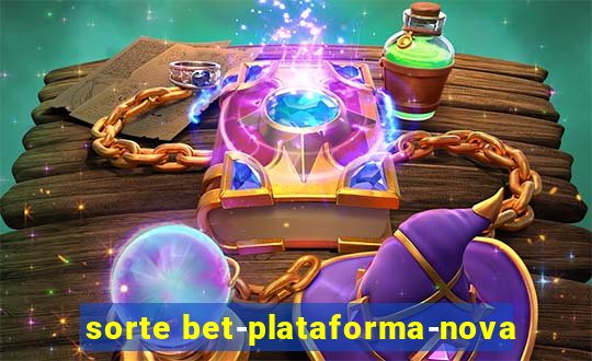 sorte bet-plataforma-nova