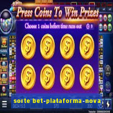 sorte bet-plataforma-nova