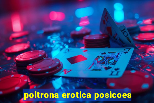 poltrona erotica posicoes