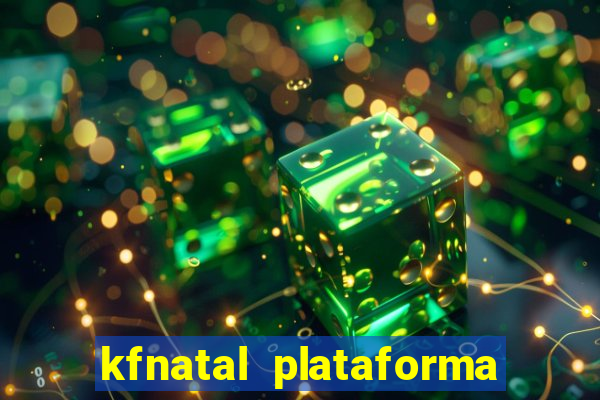 kfnatal plataforma de jogos